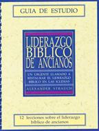 Liderazgo Bíblico de Ancianos - Guía de Estudio (Rústica) [Libro]