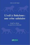 Exil à Babylone(l') : une crise salutaire