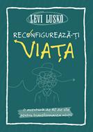 Reconfigureaza-ti viata - Levi Lusko