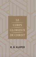 Le corps glorieux de Christ