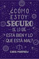¿Cómo Estoy Seguro de lo que Está Bien y lo que Está Mal? (Rústica)