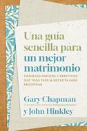 Una Guía Sencilla para un Mejor Matrimonio (Rústica)