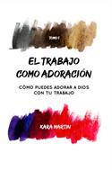 El Trabajo Cómo Adoración (Tapa Rústica)