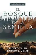 El Bosque en la Semilla (Tapa Rústica)