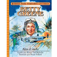 Alza el Vuelo - Betty Greene (Tapa Dura)