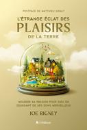 L'étrange éclat des plaisirs de la terre