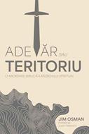 Adevăr sau teritoriu. O abordare biblică a războiului spiritual
