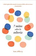 7 Mitos sobre la Soltería (Tapa Rústica)