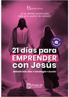 21 Dias Para Emprender Con Jesús (Rústica)