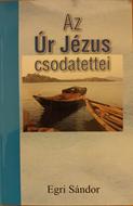 Az Úr Jézus csodatettei (Papír) [Antikvár könyv]