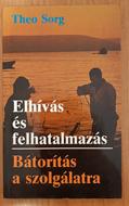 Elhívás és felhatalmazás - Bátorítás a szolgálatra (Papír) [Antikvár könyv]