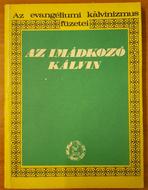 Az imádkozó Kálvin (Papír) [Antikvár könyv]
