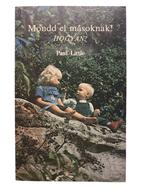 Mondd el másoknak! Hogyan? (Papír) [Antikvár könyv]