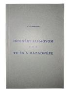 Istenért elhagyom - Te és a házad népe (ragasztott papírkötés) [Antikvár könyv]