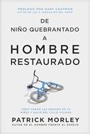 De Niño Quebrantado a Hombre Restaurado (Tapa Rústica)