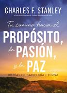 Tu Camino Hacia el Propósito, la Pasión y la Paz (Rústica)