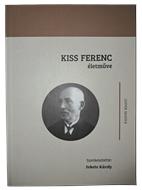 Kiss Ferenc életműve (Puhatáblás papírkötés) [Antikvár könyv]