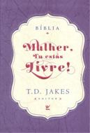 Bíblia Mulher Tu Estás Livre