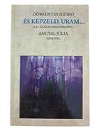 És képzeld, Uram... (Keménytáblás) [Antikvár könyv]