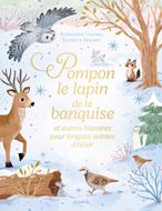 Pompon le lapin de la banquise et autres histoires pour longues soirées d'hiver