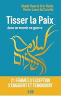 Tisser la paix dans un monde en guerre