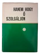 Hanem hogy Ő szolgáljon (Keménytáblás) [Antikvár könyv]