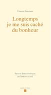 Longtemps je me suis caché du bonheur