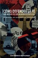 Como Defender La Fe En Medio De Un Mundo Confuso (Rústica) [Libro]