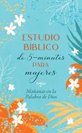 Estudio Bíblico De 5 Minutos Para Mujeres/ Mañanas En La Palabra de Dios (Rústica) [Devocional]