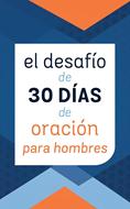 El Desafio De 30 Dias De Oracion Para Hombres (Rústica)