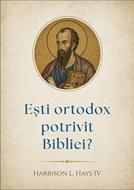 Ești ortodox potrivit Bibliei? – Harrison L. Hays IV
