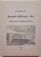 Jézussal találkozni - élet (Puhatáblás papírkötés) [Antikvár könyv]
