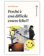 Perché è così difficile essere felici? (Brossura)