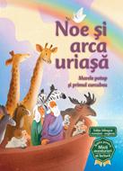 Noe si arca uriasa (Seria Biblia pentru micii aventurieri ai lecturii)