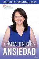 Combatiendo la Ansiedad Mujeres Victoriosas (Tapa Rústica)