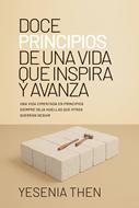 Doce Principios de una Vida que Inspira y Avanza (Rústica)