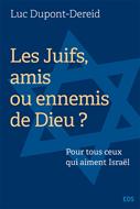 Les Juifs, amis ou ennemis de Dieu ?