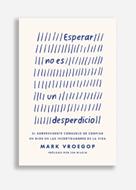 Esperar No Es Un Desperdicio