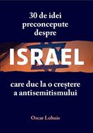 30 de idei preconcepute despre Israel care duc la o creștere a antisemitismului