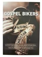 Gospel Bikers (Puhatáblás papírkötés) [Antikvár könyv]