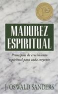 Madurez Espiritual/Principios De Crecimiento Espiritual Para Cada Cr (Rústica)
