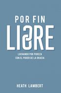 Por Fin Libre (Rústica) [Libro]