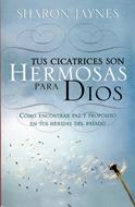 Tus cicatrices son hermosas para Dios (Rústica) [Bolsilibro]