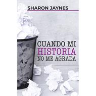 Cuando Mi Historia No Me Agrada (Rústica)