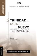 La Trinidad en el Nuevo Testamento (Rústica) [Comentario]
