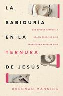 Sabiduría en la Ternura de Jesús (Rústica)