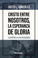 Cristo entre Nosotros, la Esperanza de Gloria (Rústica)