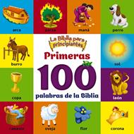 La Biblia para Principiantes, Primeras 100 Palabras de la Biblia (Tapa Dura)