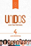 Unidos con los héroes, volumen 4: Los profetas (Rústica) [Libro]