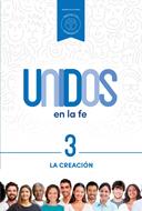 Unidos en la fe, volumen 3: La creación (Rústica) [Libro]